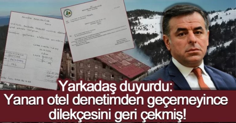 Yarkadaş duyurdu: Yanan otel denetimden geçemeyince dilekçesini geri çekmiş!