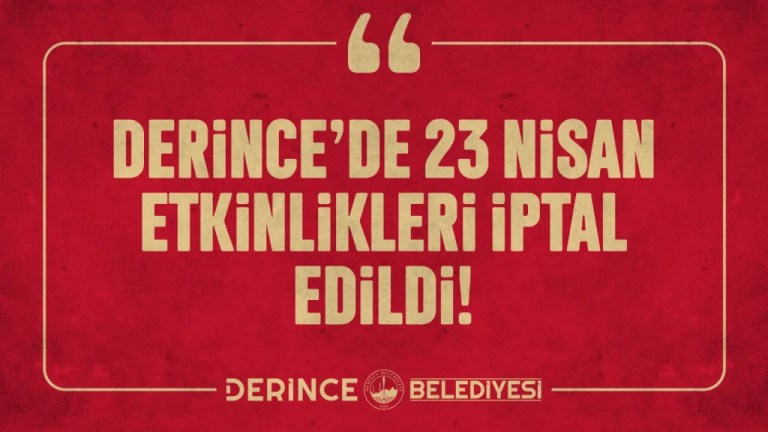 Derince’de 23 Nisan etkinlikleri iptal edildi